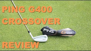 PING G400 Crossover Review [upl. by Enairb]