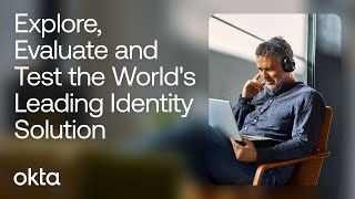 Explore Evaluate and Test the Worlds Leading Identity Solution  Okta [upl. by Suirauqed374]