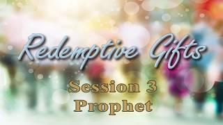 Redemptive Gifts  Session 3 [upl. by Nediarb]