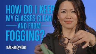 Ask An Eye Doc How do you clean lenses and keep glasses from fogging up [upl. by Busch331]