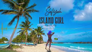 Safiyah  Island Girl × Waistline Official Audio [upl. by Arriek]