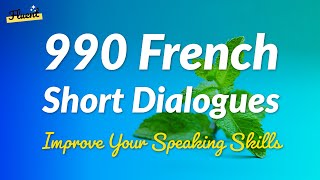 990 French Short Dialogues Practice  Improve Speaking Skills [upl. by Aubrette259]