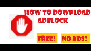 How to get an adblocker for free AdBlock [upl. by Aineval25]