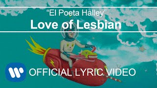 Love of Lesbian  El poeta Halley Lyric Video [upl. by Onilatac]