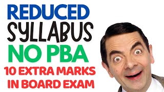 Reduced Syllabus PBA amp 10 Extra Marks in Board Exam GOOD News [upl. by Garaway]