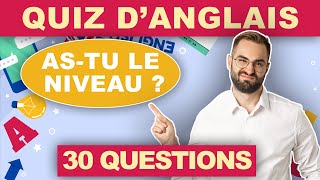 🧠 30 Questions pour tester ton niveau dAnglais 🤔 Quiz Anglais [upl. by Tenenbaum474]