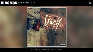 King Von  Crazy Story Pt 3 Official Audio [upl. by Hallagan]