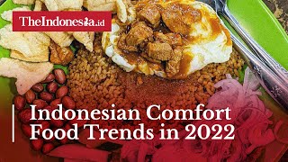 Indonesian Comfort Food Trends in 2022 [upl. by Toscano]