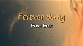 Forever Young  Rawi Beat   Remix  MMsubLyrics [upl. by Strickman]