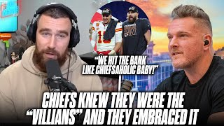 Travis Kelce Says The Chiefs Knew amp Embraced Their quotVillainquot Role This Season  Pat McAfee Show [upl. by Notreb]