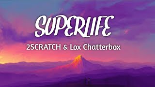 Superlife  2SCRATCH amp FT Lox Chatterbox  Lyrics  5MIN TO HEAVEN [upl. by Cita]