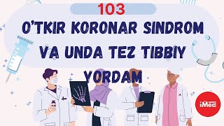 103  Miokard Infarkt  O’tkir Koronar Sindrom  tez tibbiy yordam ko’rsatish imedteam imed [upl. by Anitnoc]