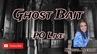 Ghost Bait Paranormal Odyssey Live EP238 [upl. by Eednar]