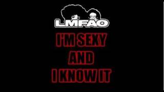 LMFAOIm Sexy and I know It w lyrics [upl. by Riccio]