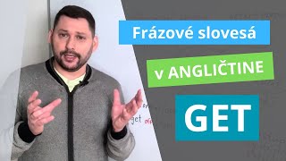 FRÁZOVÉ slovesá v ANGLIČTINE  GET  Základy anglickej gramatiky [upl. by O'Meara274]