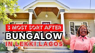 3 MOST SORT AFTER BUNGALOWS in Lekki Lagos Nigeria [upl. by Ahsikar]