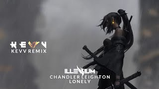 ILLENIUM Chandler Leighton  Lonely KEVV Remix [upl. by Mcadams]