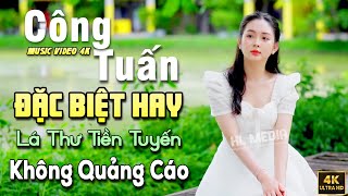 LK Nhạc BOLERO Xưa Cực Hay  LÁ THƯ TIỀN TUYẾN  CÔNG TUẤN  Nhạc Vàng Xưa Bất Hủ  KHÔNG QUẢNG CÁO [upl. by Dnomhcir954]