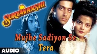 Suryavanshi  Mujhe Sadiyon Se Tera Full Audio Song  Salman Khan Sheeba [upl. by Tlevesor]