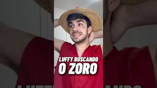 LUFFY BUSCANDO O ZOROShorts [upl. by Steen]