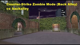 CounterStrike Zombie Mode Back Alley [upl. by Enimsay]