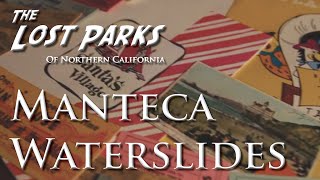 Manteca Waterslides  The Lost Parks of Northern California [upl. by Eba]