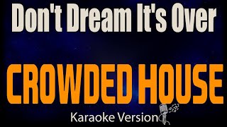 Karaoke  Dont Dream Its Over  Crowded House 🎤 [upl. by Chatwin]