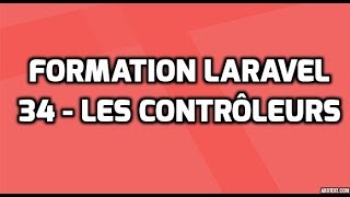 Formation Laravel 5  34  Les contrôleurs [upl. by Aplihs]