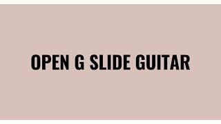 Open G Slide Guitar [upl. by Naasar]