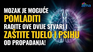 MOZAK JE MOGUĆE POMLADITI RADITE OVE STVARI I ZAŠTITITE PSIHU I TIJELO OD PROPADANJA  ATMA [upl. by Barhos246]