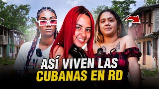 ASÍ VIVEN LAS CUBANAS EN REPÚBLICA DOMINICANA [upl. by Edson]