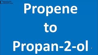 Propene to Propan  2 ol  Conversion of Organic Chemistry NCERT [upl. by Morty]