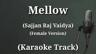 Mellow  Sajjan Raj Vaidya  Karaoke Track  Female Version  With Lyrics [upl. by Llerrehs117]