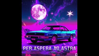 PER ASPERA AD ASTRA [upl. by Norehs257]