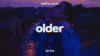 Sasha Sloan  Older Lyrics [upl. by Tadich]