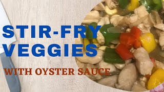 STIR FRY VEGGIES WITH OYSTER SAUCE MY SIMPLE VERSION [upl. by Willard670]