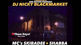 MC’s SKIBADEE amp SHABBA DJ NICKY BLACKMARKET ❤️Them Days Take us back “One Nation Warning” [upl. by Bealle]