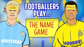 FOOTBALL NAME GAME Starring Haaland Nunez Ronaldo Messi Neymar Kane amp more  Frontmen 68 [upl. by Burt]