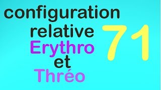 71Configuration relative Erythro et Thréo [upl. by Lazaruk22]