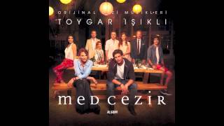 Med Cezir Jenerik Müziği Toygar Işıklı [upl. by Ynaffital]