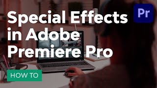 Special Effects in Adobe Premiere Pro The Effects Library [upl. by Janna]