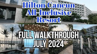 Hilton Cancun AllInclusive Resort  Full Walkthrough  July 2024 [upl. by Namhar]