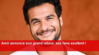 Amir annonce son grand retour ses fans exultent [upl. by Burl]