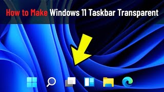 How to Make Windows 11 Taskbar Transparent [upl. by Akirdnahs]