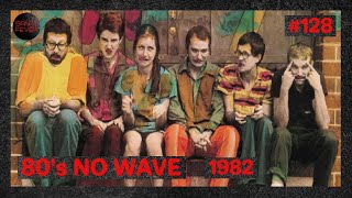 BanatFever 128  80s NO WAVE year 1982 [upl. by Nonarb]