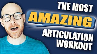 The Most Amazing ARTICULATION Workout EVER [upl. by Bekki]