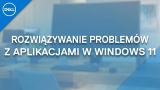 Rozwiązywanie Problemów z Aplikacjami w Windows 11 [upl. by Ammadas]