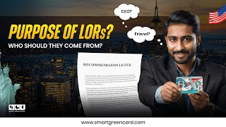 What purpose do LORs serve and who should they come from  Smart Green Card [upl. by Snave]