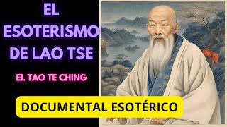 El esoterismo de Lao Tse ⭐⭐⭐⭐⭐ [upl. by Ahsenwahs756]