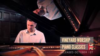 Vineyard Worship Piano Classics [upl. by Ruyle]